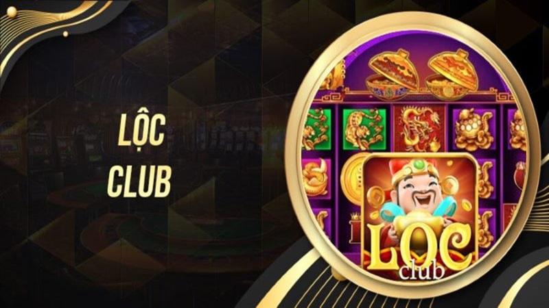 Nổ hũ loc club - Cơ hội trúng thưởng khủng với game jackpot độc đáo