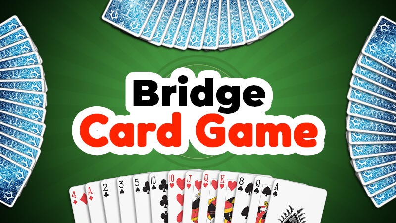 Bridge - Tựa game bài kịch tính với tỷ lệ mang về tiền thưởng lớn cực cao