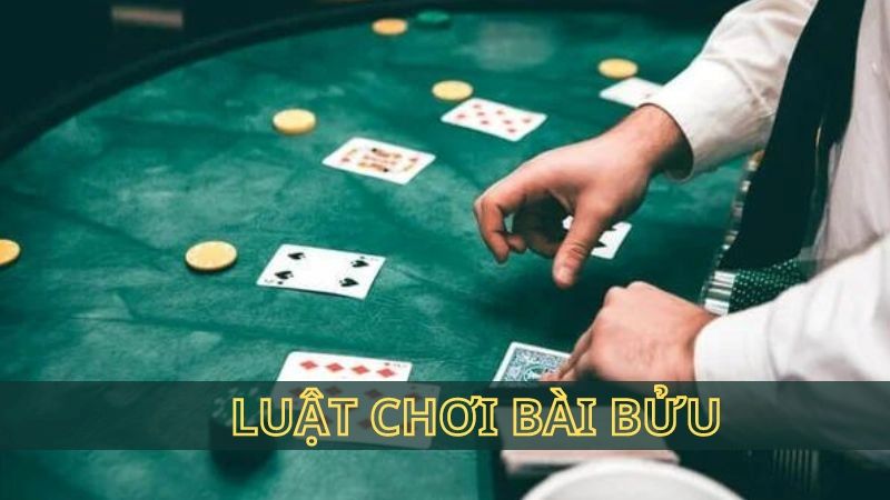 Bài Bửu - Bí quyết vàng chơi đâu thắng đó làm chủ mọi ván chơi