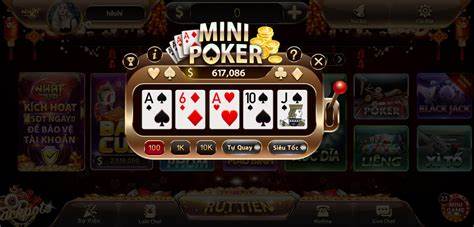 Nổ hũ mini poker - bí quyết từ cao thủ hàng đầu giúp anh em trúng jackpot khủng